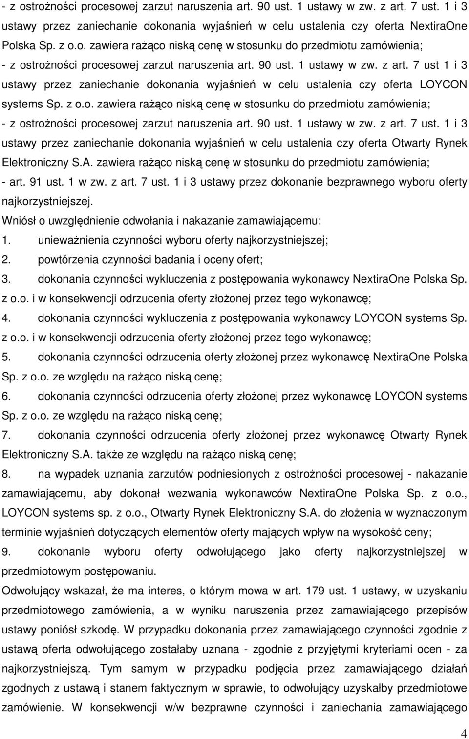 90 ust. 1 ustawy w zw. z art. 7 ust. 1 i 3 ustawy przez zaniechanie dokonania wyjaśnień w celu ustalenia czy oferta Otwarty Rynek Elektroniczny S.A.