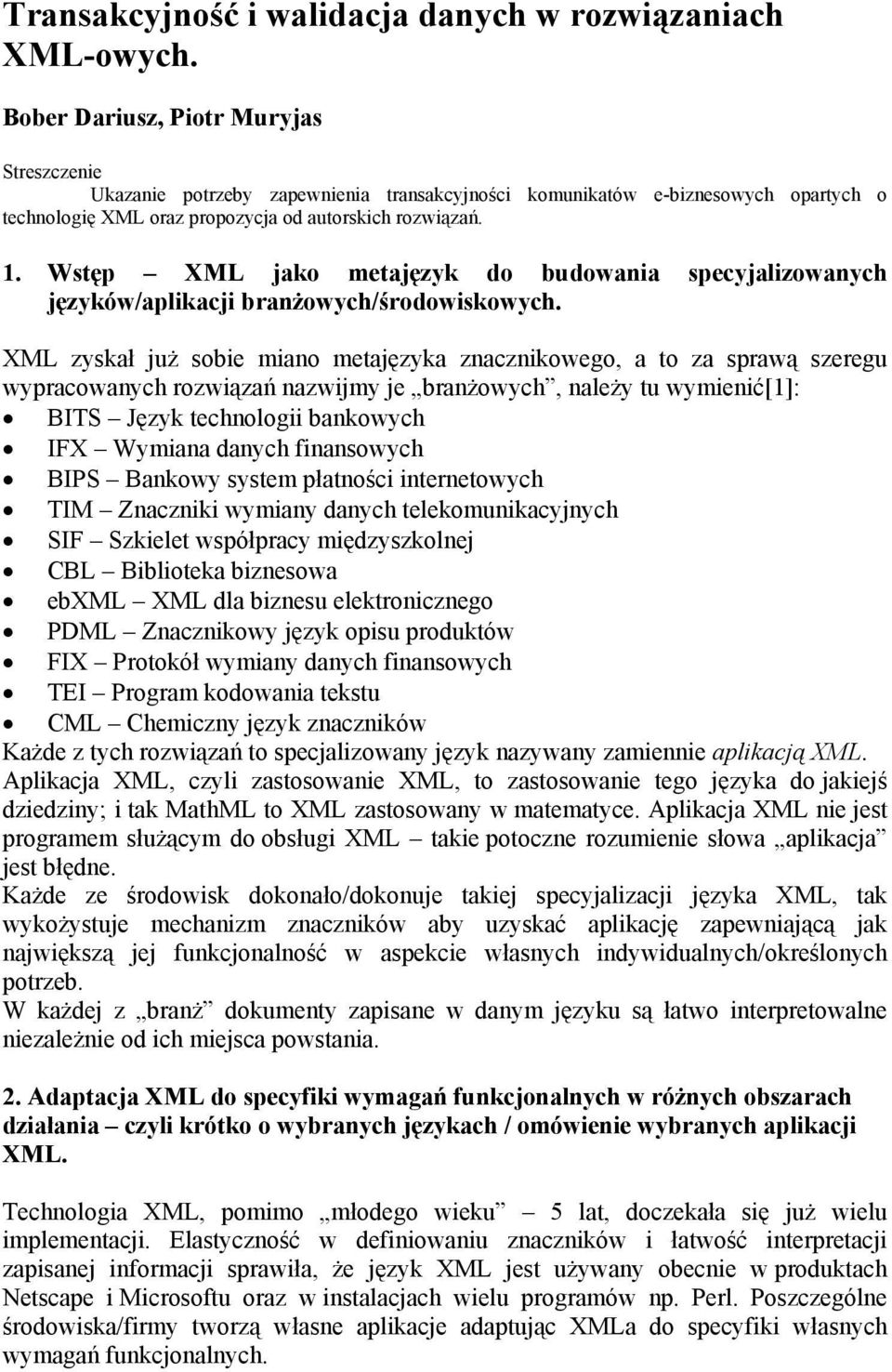 Wstęp XML jako metajęzyk do budowania specyjalizowanych języków/aplikacji branżowych/środowiskowych.