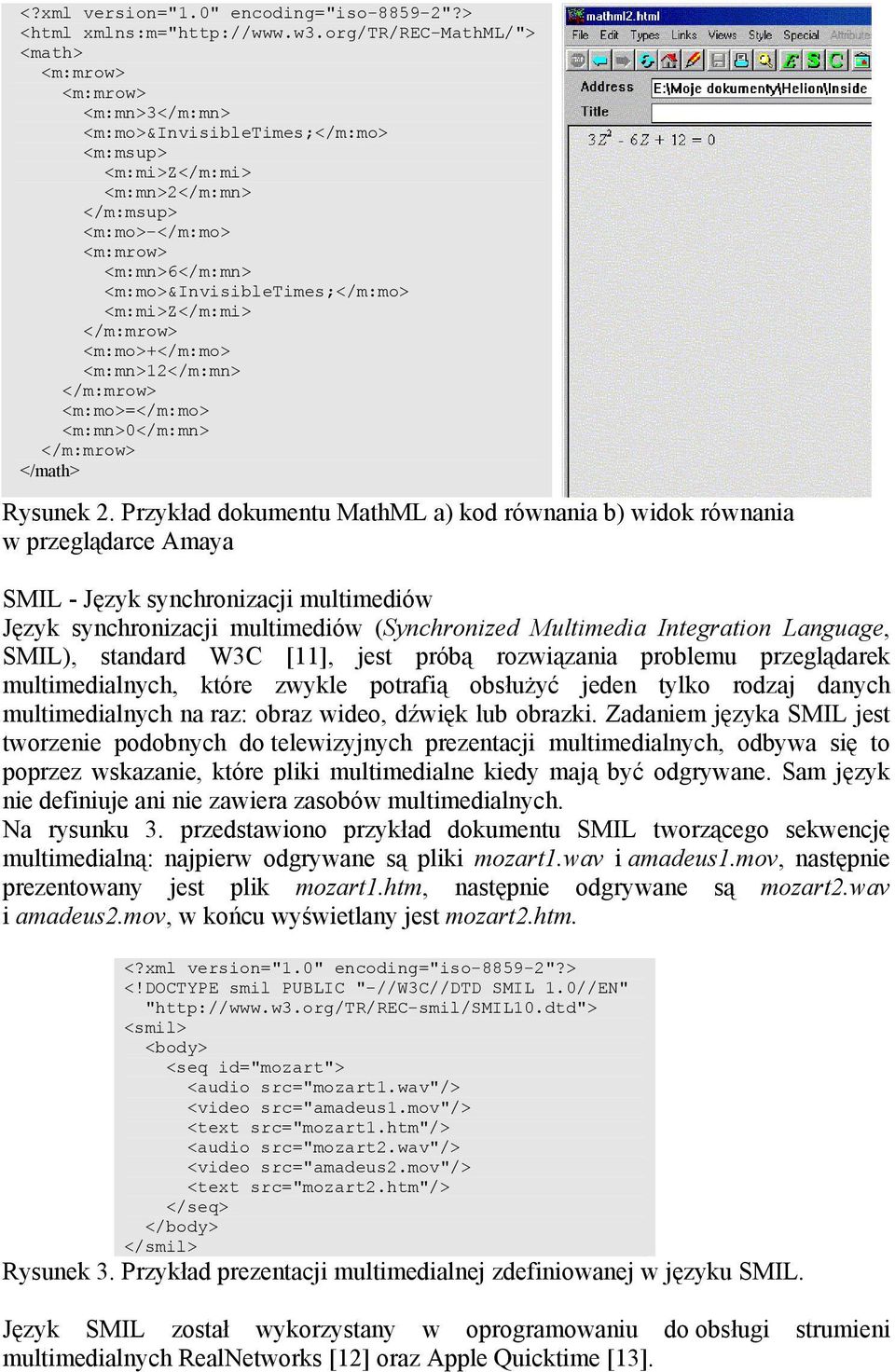 <m:mo>&invisibletimes;</m:mo> <m:mi>z</m:mi> </m:mrow> <m:mo>+</m:mo> <m:mn>12</m:mn> </m:mrow> <m:mo>=</m:mo> <m:mn>0</m:mn> </m:mrow> </math> Rysunek 2.