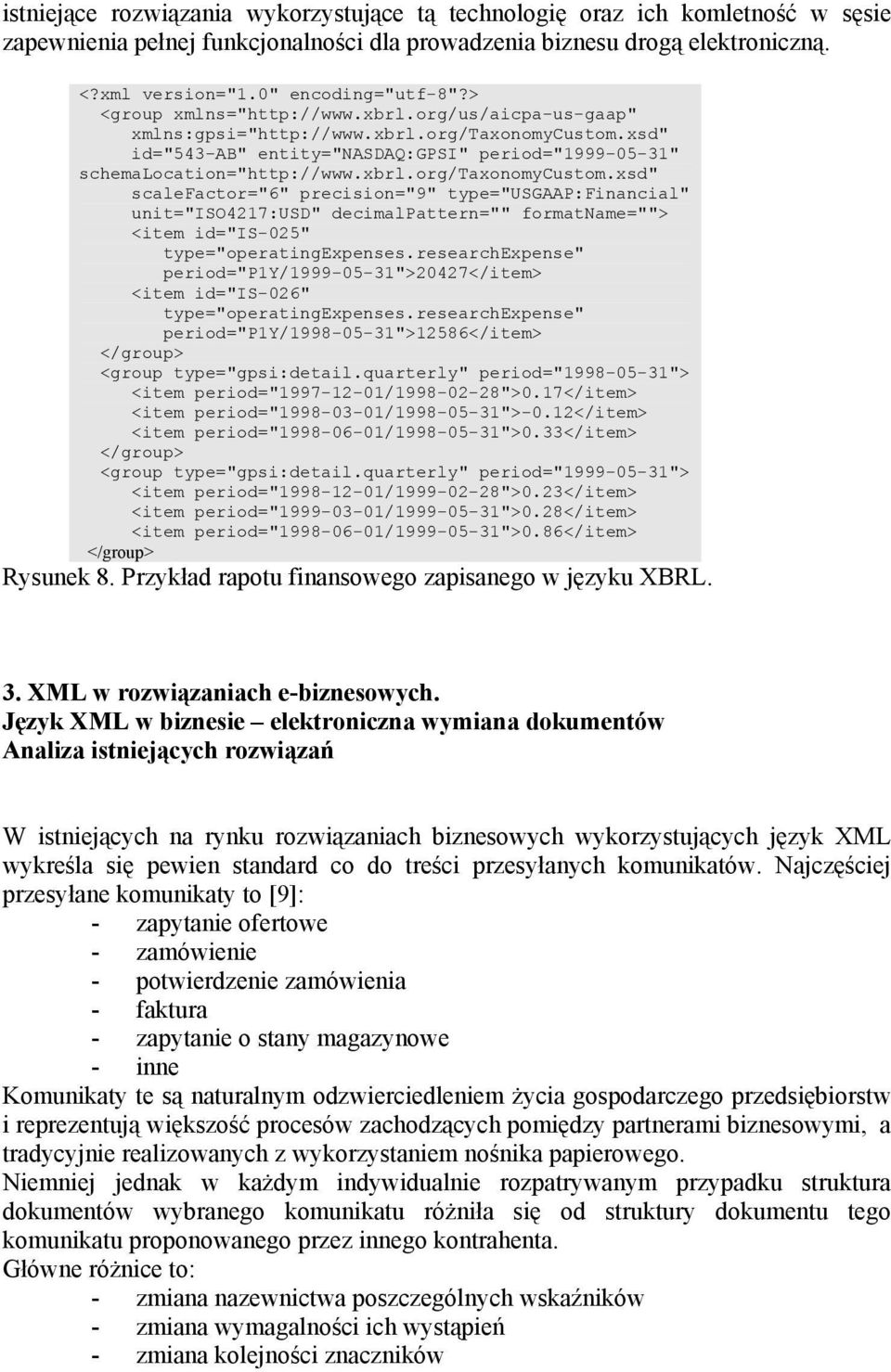 xsd" id="543-ab" entity="nasdaq:gpsi" period="1999-05-31" schemalocation="http://www.xbrl.org/taxonomycustom.