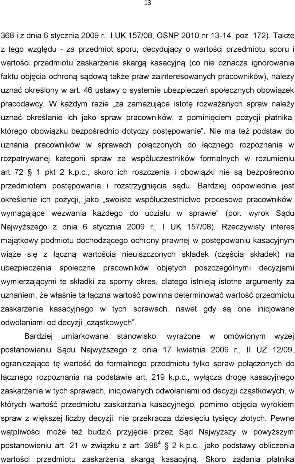 praw zainteresowanych pracowników), należy uznać określony w art. 46 ustawy o systemie ubezpieczeń społecznych obowiązek pracodawcy.