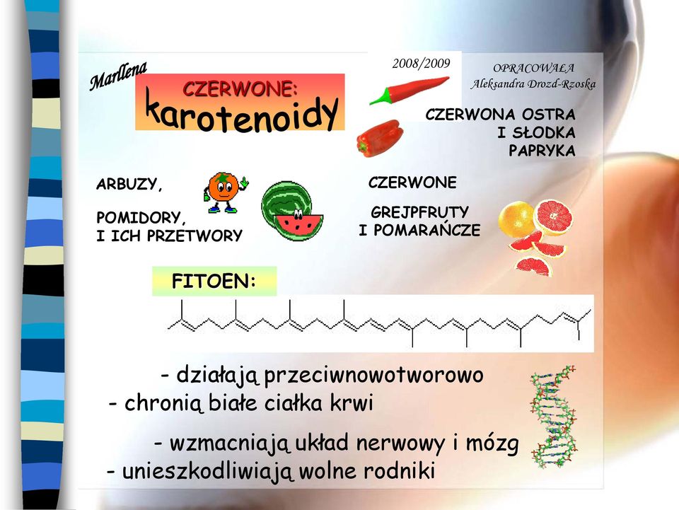 działają przeciwnowotworowo - chronią białe ciałka krwi -