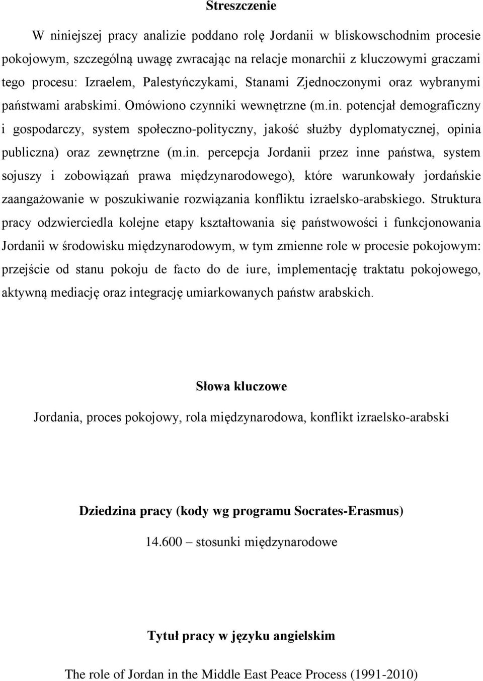 potencjał demograficzny i gospodarczy, system społeczno-polityczny, jakość służby dyplomatycznej, opini