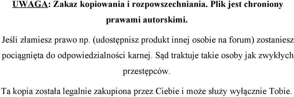 (udostepnisz produkt innej osobie na forum) zostaniesz pociagnieta do