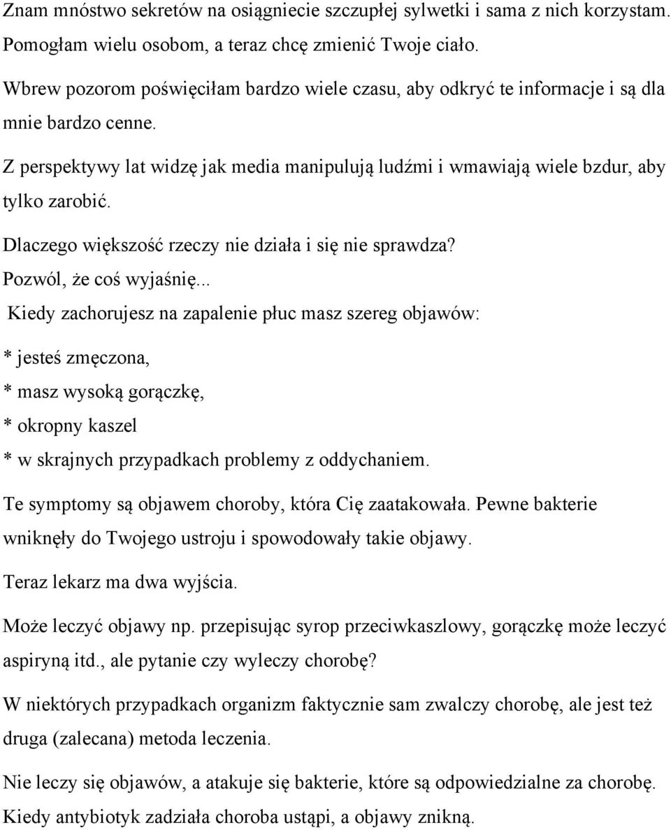 Dlaczego wiekszosc rzeczy nie działa i sie nie sprawdza? Pozwol, ze cos wyjasnie.