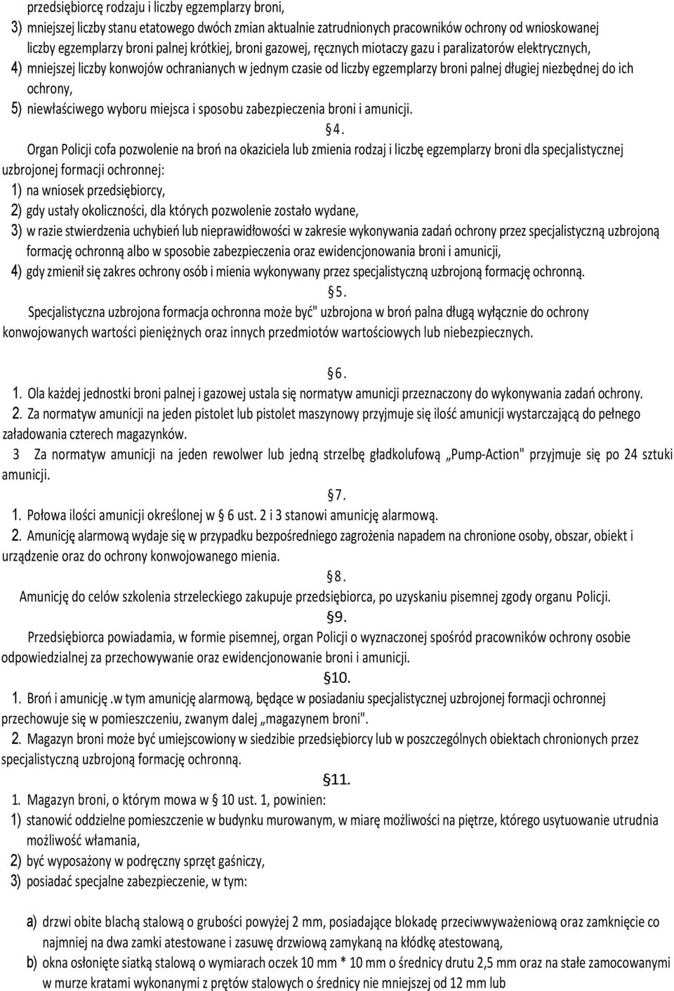 ochrony, 5) niewłaściwego wyboru miejsca i sposobu zabezpieczenia broni i amunicji. 4.