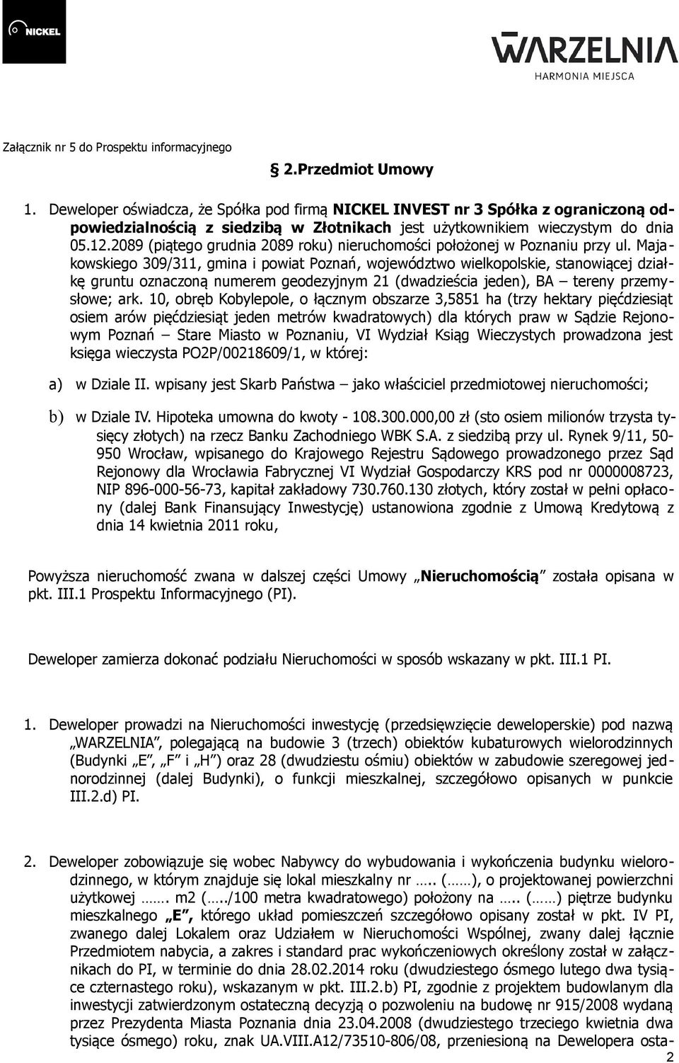 Majakowskiego 309/311, gmina i powiat Poznań, województwo wielkopolskie, stanowiącej działkę gruntu oznaczoną numerem geodezyjnym 21 (dwadzieścia jeden), BA tereny przemysłowe; ark.