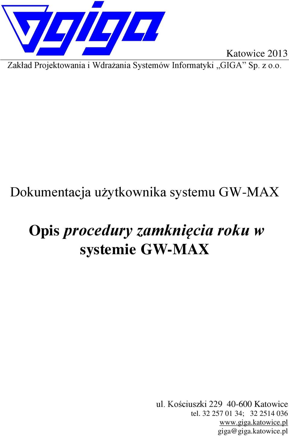 o. Dokumentacja użytkownika systemu GW-MAX Opis procedury zamknięcia