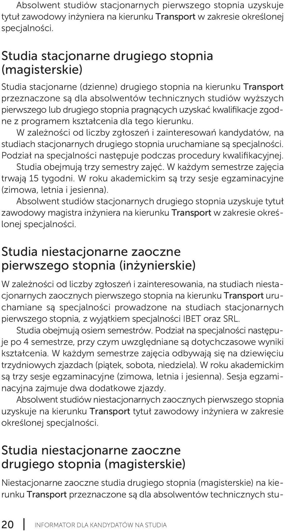 drugiego stopnia pragnących uzyskać kwalifikacje zgod - ne z programem kształcenia dla tego kierunku.