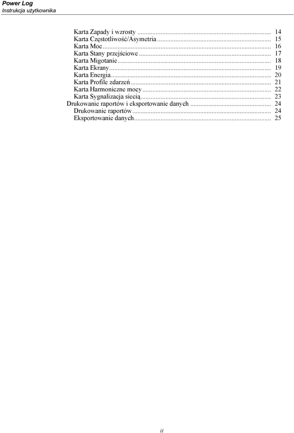 .. 19 Karta Energia... 20 Karta Profile zdarzeń... 21 Karta Harmoniczne mocy.