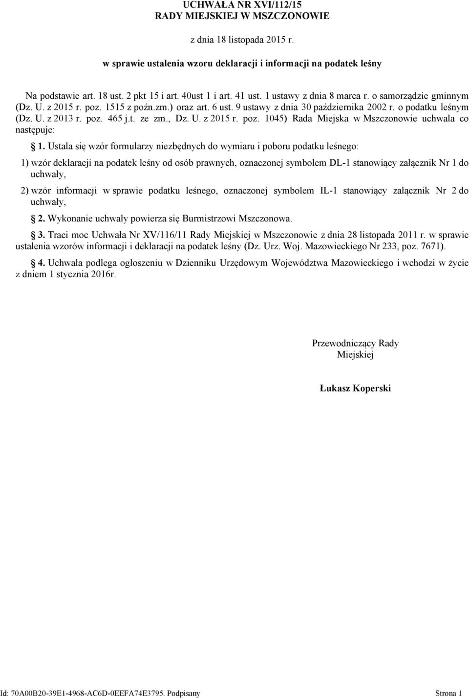 Dz. U. z 2015 r. poz. 1045) Rada Miejska w Mszczonowie uchwala co następuje: 1.