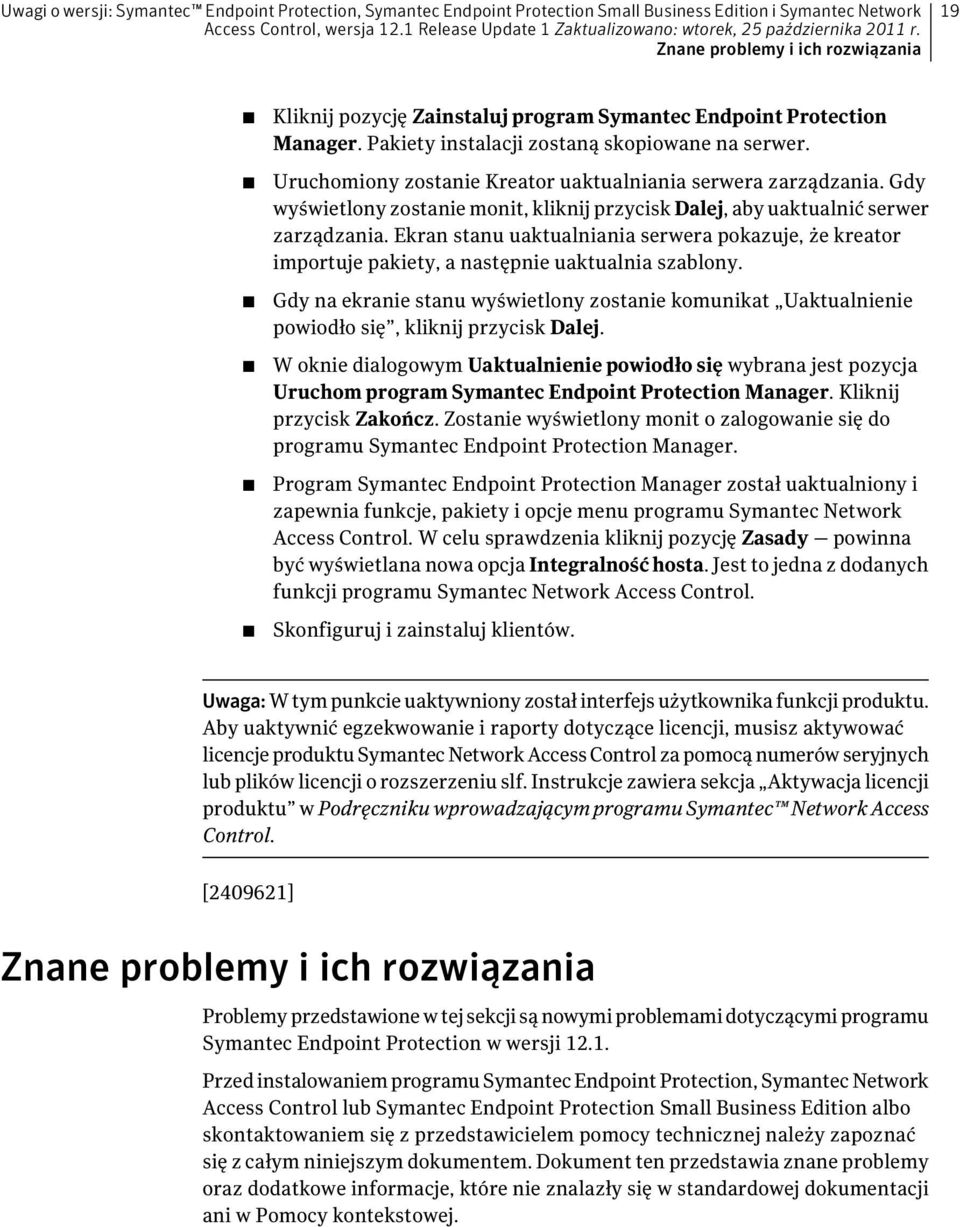 Gdy wyświetlony zostanie monit, kliknij przycisk Dalej, aby uaktualnić serwer zarządzania. Ekran stanu uaktualniania serwera pokazuje, że kreator importuje pakiety, a następnie uaktualnia szablony.