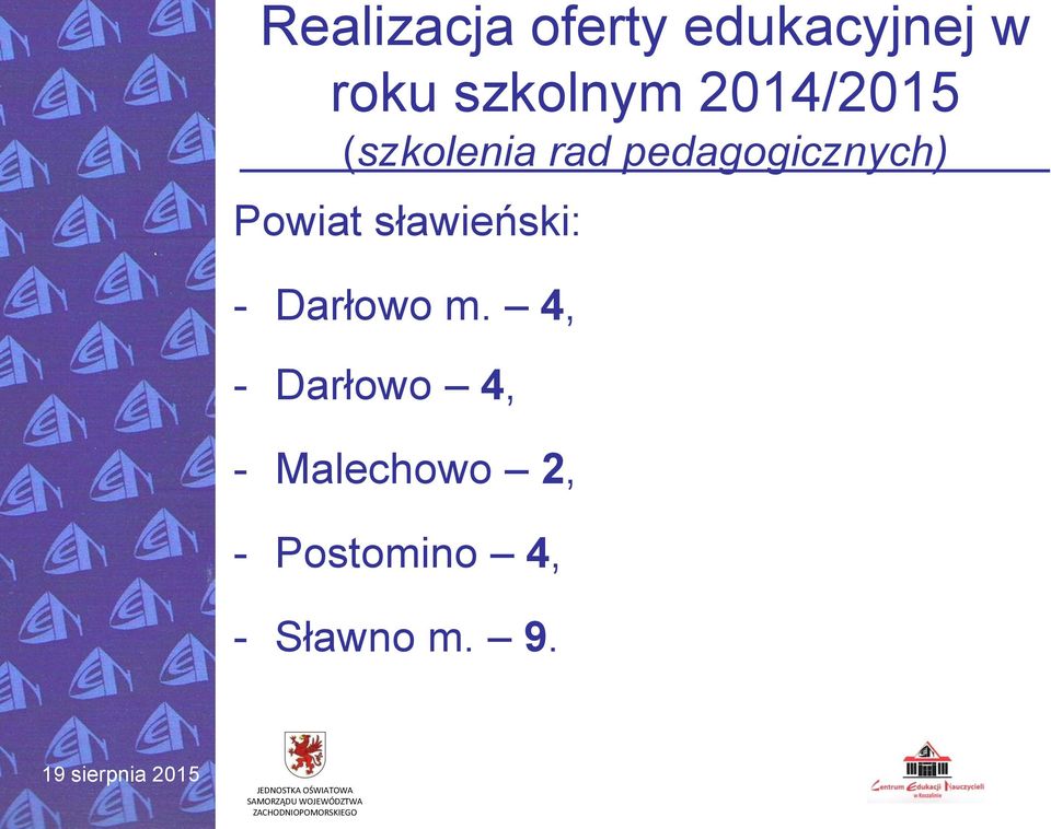 4, - Darłowo 4, - Malechowo 2,