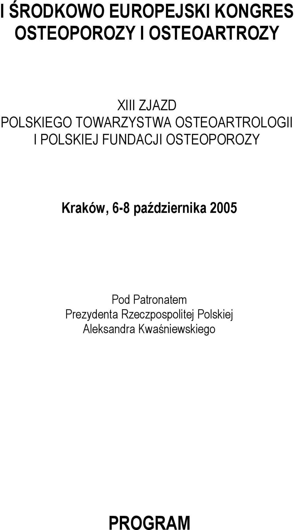 FUNDACJI OSTEOPOROZY Kraków, 6-8 października 2005 Pod