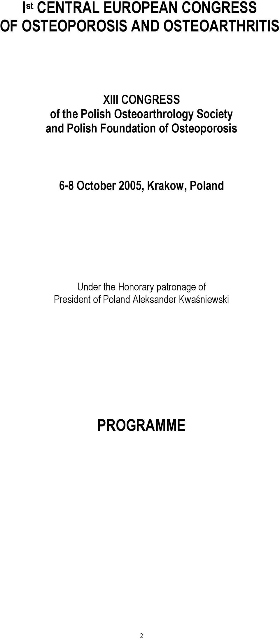 Foundation of Osteoporosis 6-8 October 2005, Krakow, Poland Under