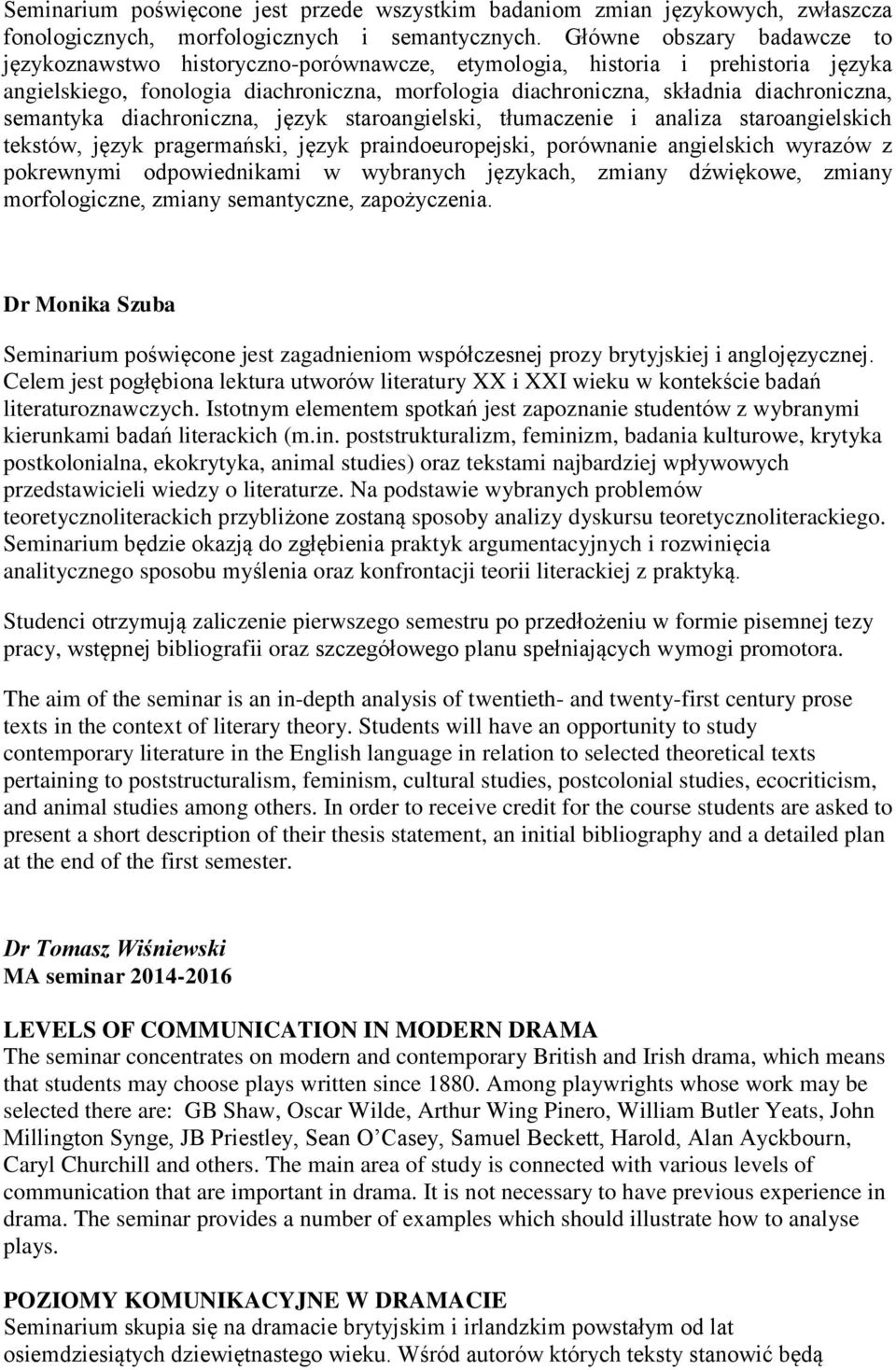 semantyka diachroniczna, język staroangielski, tłumaczenie i analiza staroangielskich tekstów, język pragermański, język praindoeuropejski, porównanie angielskich wyrazów z pokrewnymi odpowiednikami