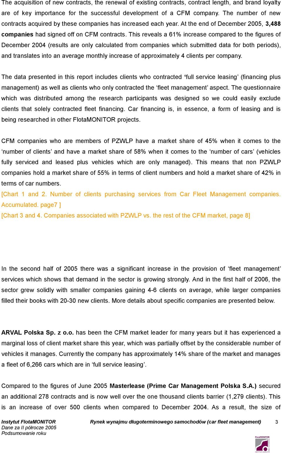 This reveals a increase compared to the figures of December 2004 (results are only calculated from companies which submitted data for both periods), and translates into an average monthly increase of