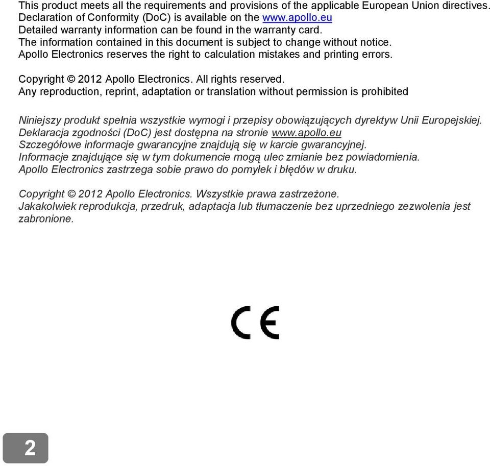 Apollo Electronics reserves the right to calculation mistakes and printing errors. Copyright 2012 Apollo Electronics. All rights reserved.