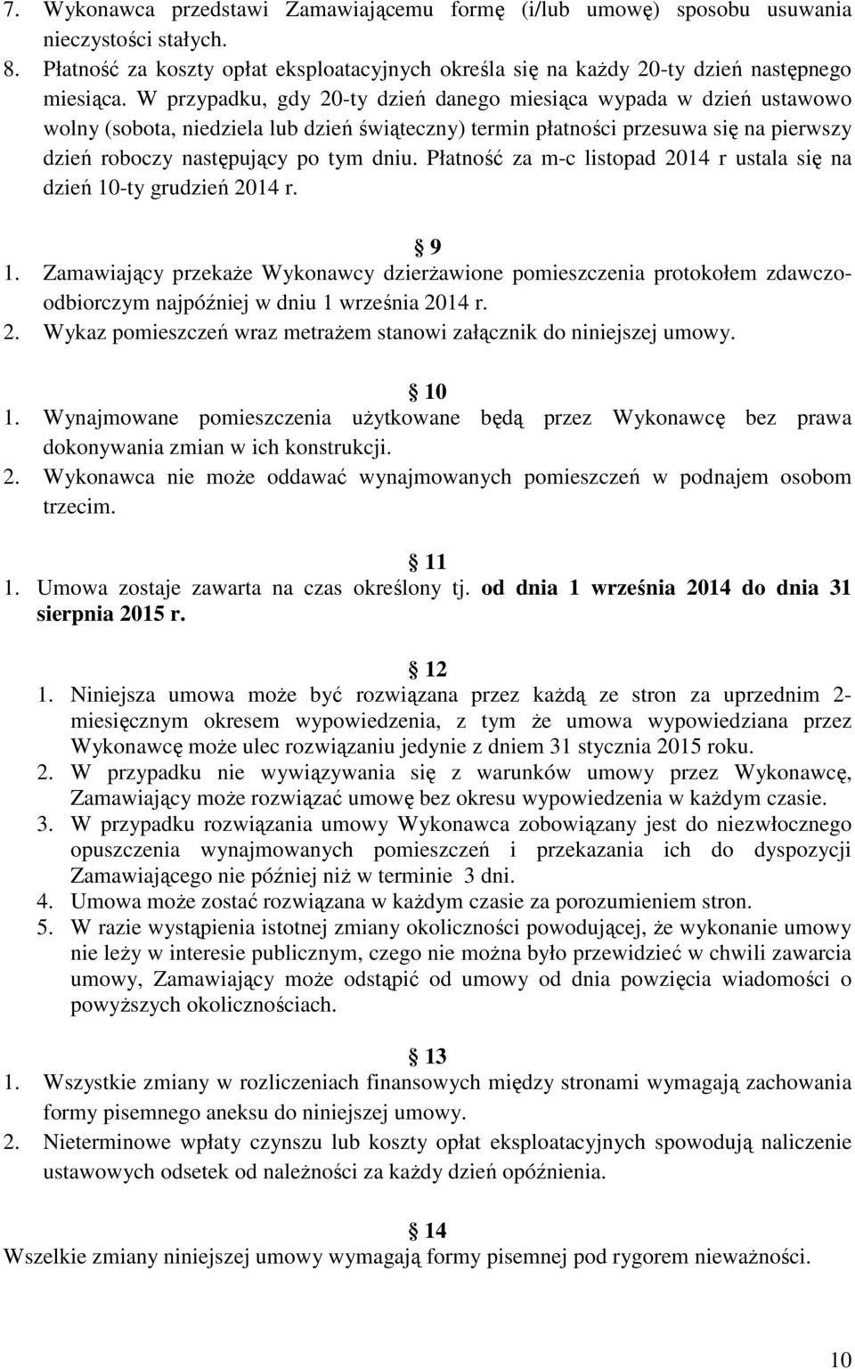 Płatność za m-c listopad 2014 r ustala się na dzień 10-ty grudzień 2014 r. 9 1.