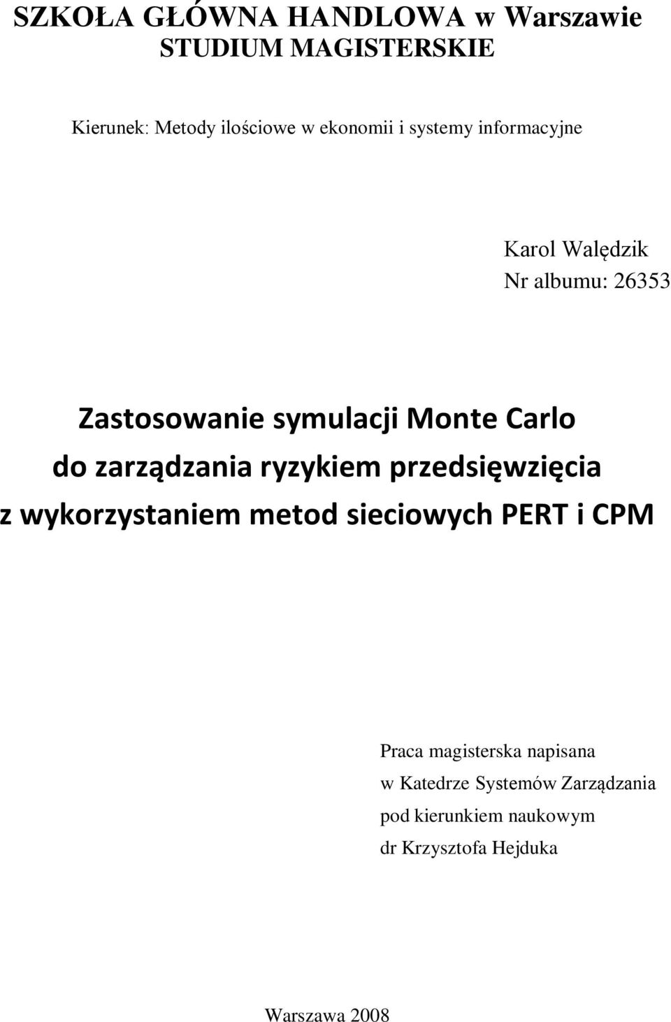 zarządzania ryzykiem przedsięwzięcia z wykorzystaniem metod sieciowych PERT i CPM Praca