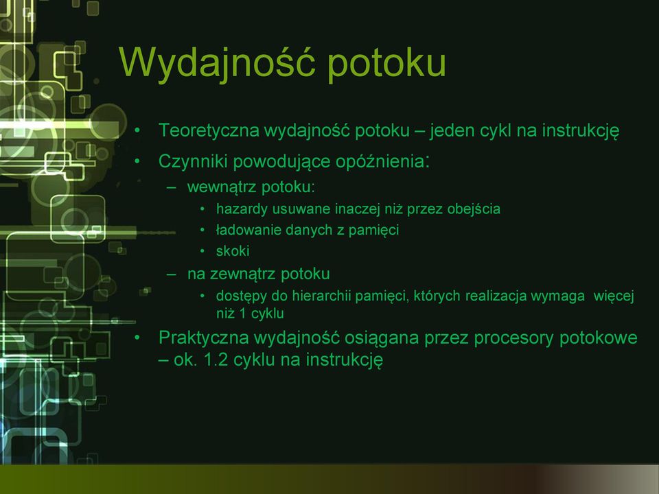 pamięci skoki na zewnątrz potoku dostępy do hierarchii pamięci, których realizacja wymaga