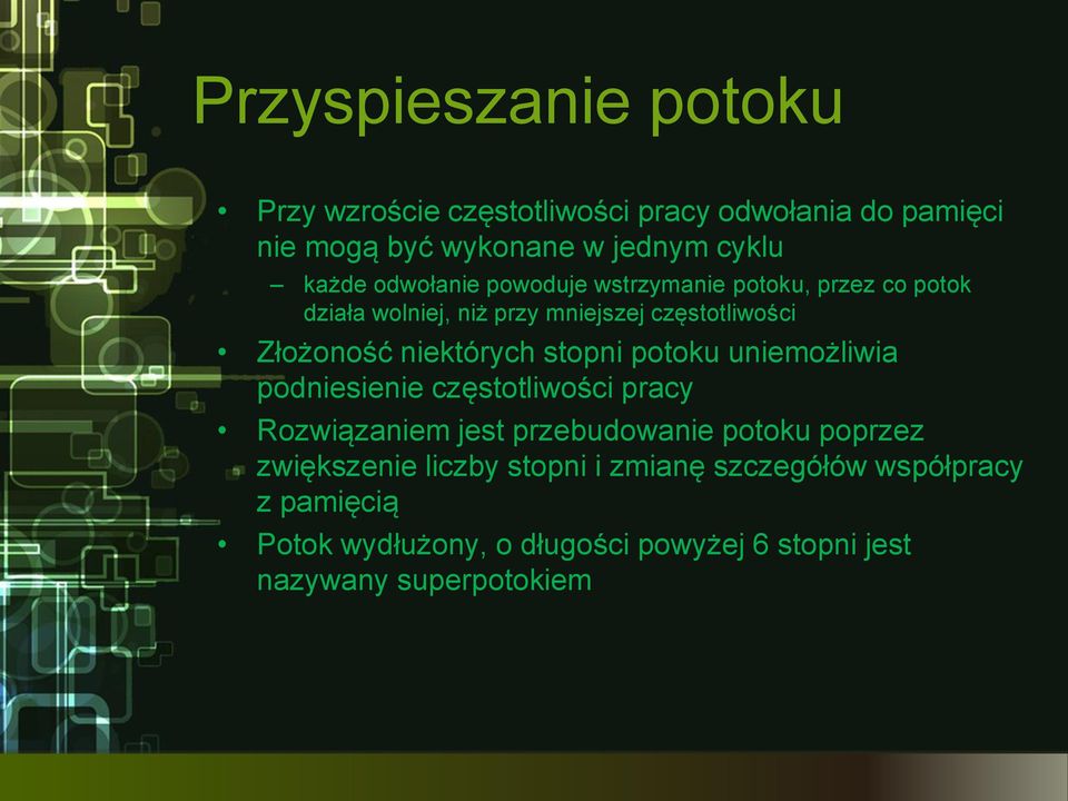 niektórych stopni potoku uniemożliwia podniesienie częstotliwości pracy Rozwiązaniem jest przebudowanie potoku poprzez