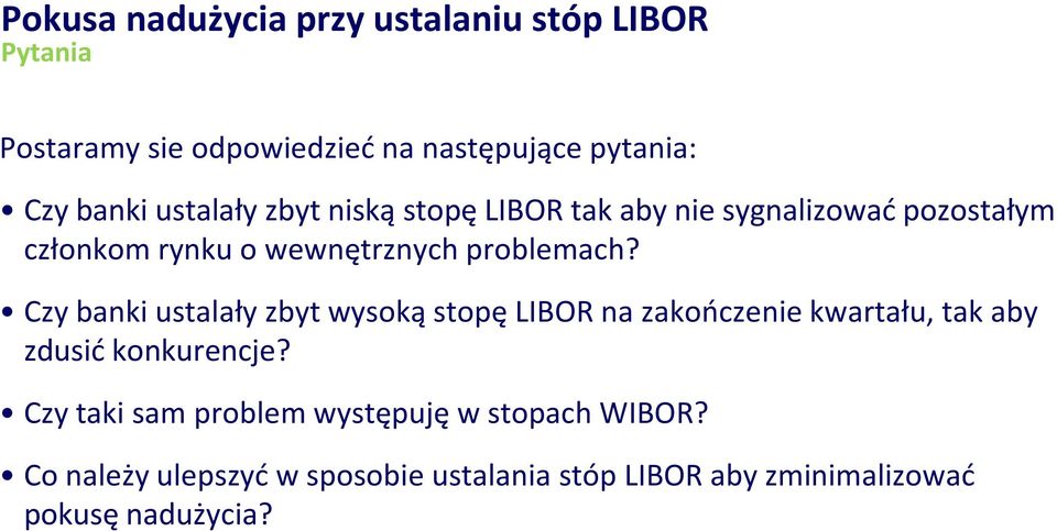 Czy banki ustalały zbyt wysoką stopę LIBOR na zakooczenie kwartału, tak aby zdusid konkurencje?