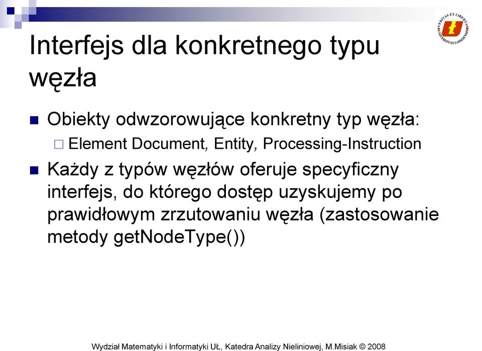 typów węzłów oferuje specyficzny interfejs, do którego dostęp