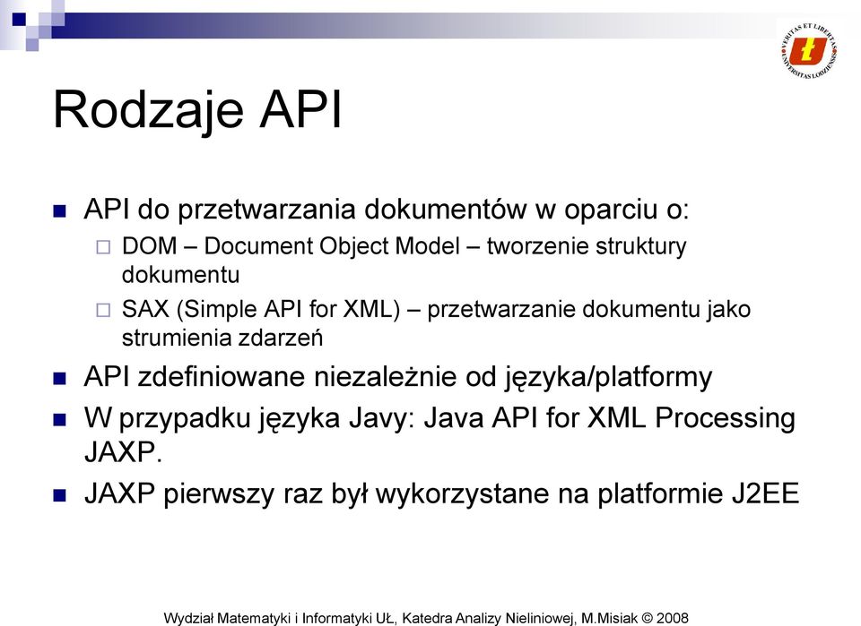 strumienia zdarzeń API zdefiniowane niezależnie od języka/platformy W przypadku języka