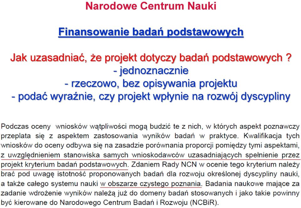 - jednoznacznie - rzeczowo, bez opisywania projektu -