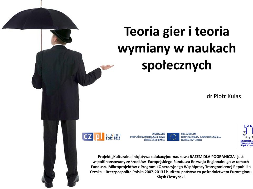 Rozwoju Regionalnego w ramach Funduszu Mikroprojektów z Programu Operacyjnego Współpracy