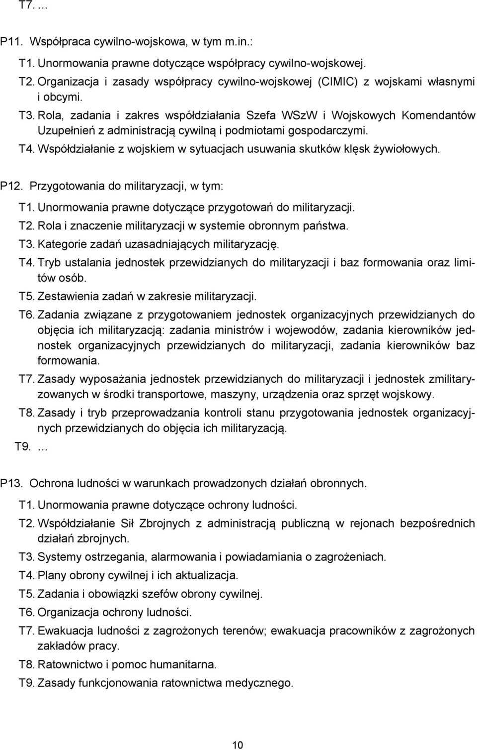 Rola, zadania i zakres współdziałania Szefa WSzW i Wojskowych Komendantów Uzupełnień z administracją cywilną i podmiotami gospodarczymi. T4.