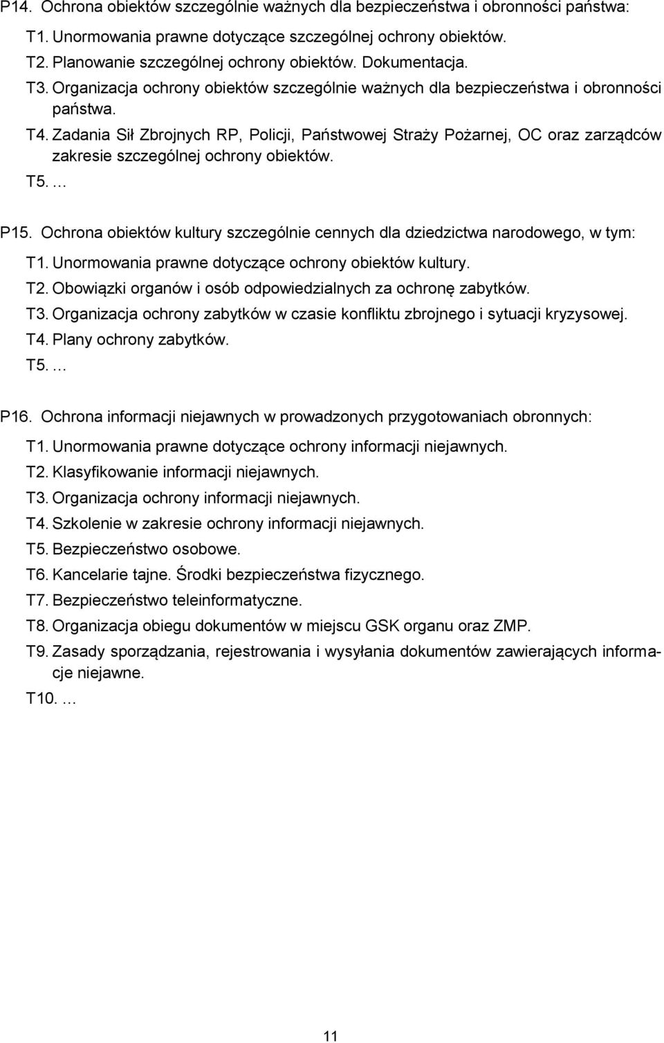 Zadania Sił Zbrojnych RP, Policji, Państwowej Straży Pożarnej, OC oraz zarządców zakresie szczególnej ochrony obiektów. T5. P15.