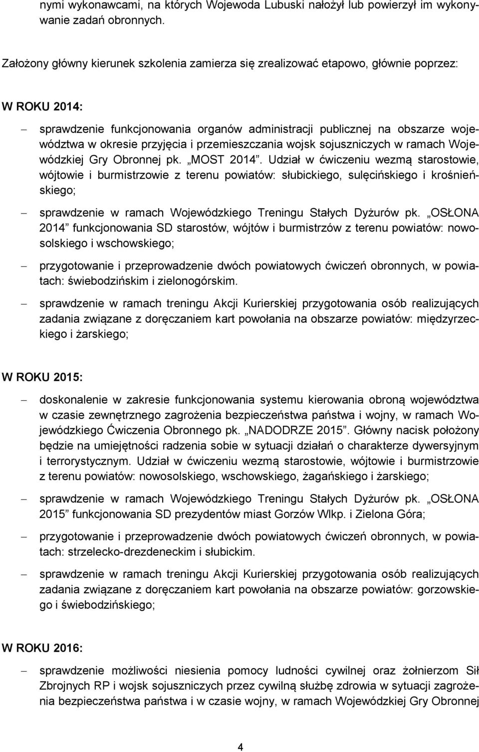 przyjęcia i przemieszczania wojsk sojuszniczych w ramach Wojewódzkiej Gry Obronnej pk. MOST 2014.