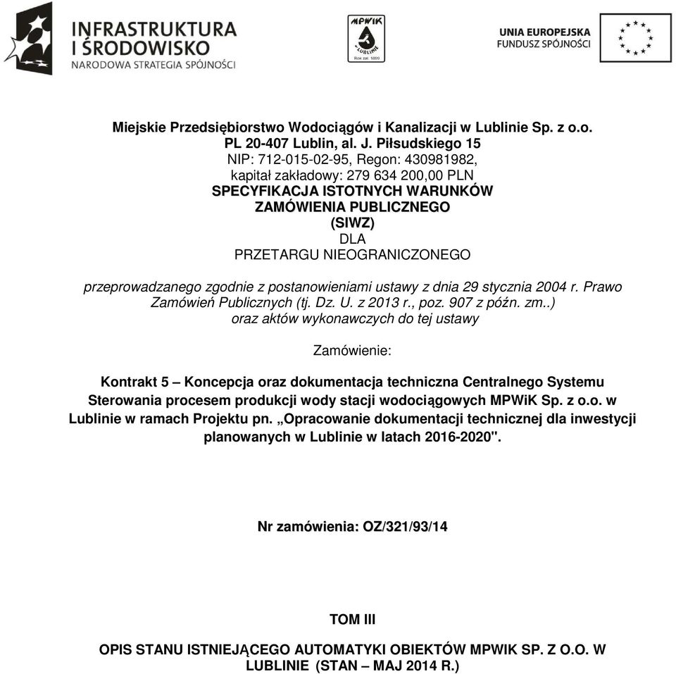 przeprowadzanego zgodnie z postanowieniami ustawy z dnia 29 stycznia 2004 r. Prawo Zamówień Publicznych (tj. Dz. U. z 2013 r., poz. 907 z późn. zm.