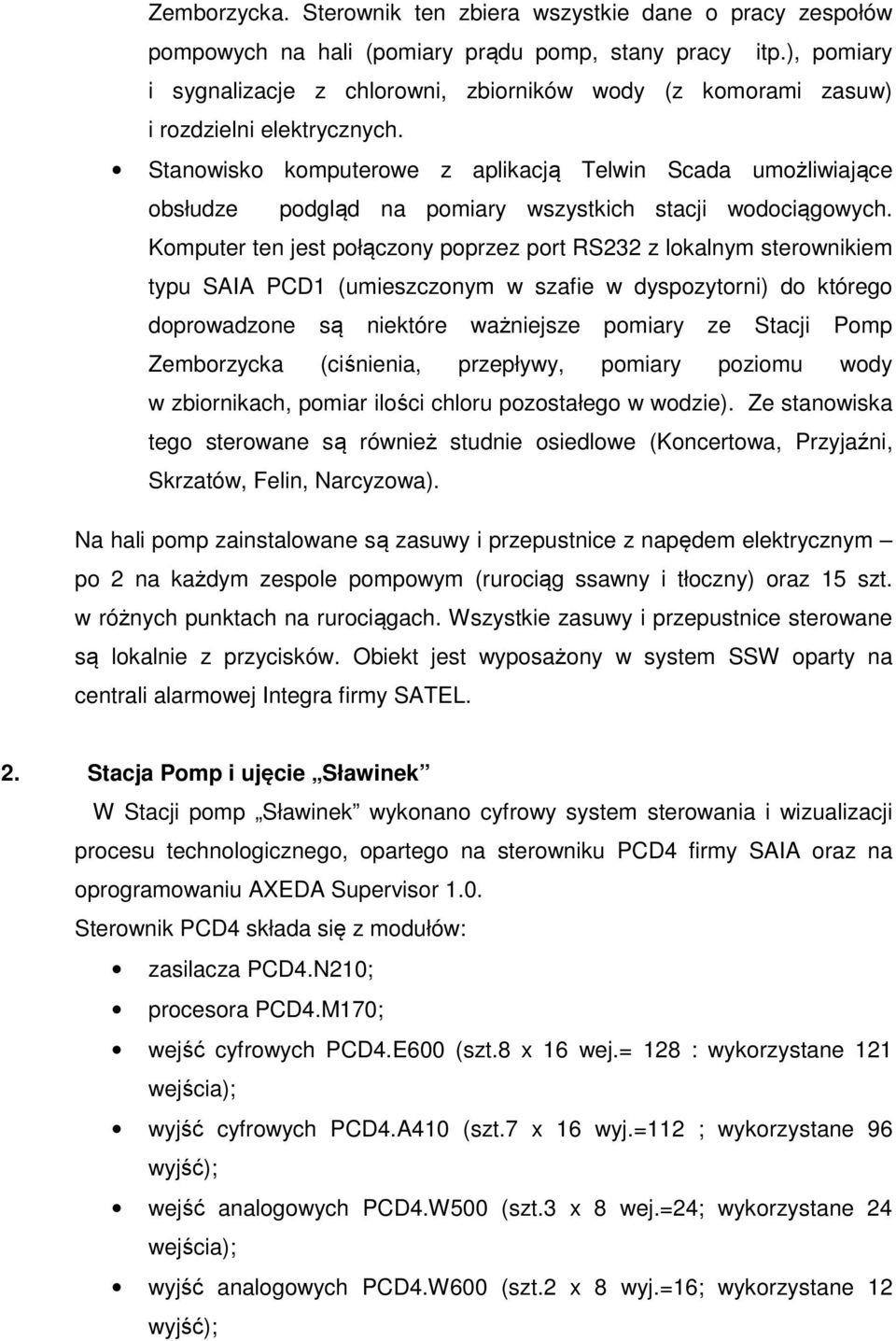 Stanowisko komputerowe z aplikacją Telwin Scada umożliwiające obsłudze podgląd na pomiary wszystkich stacji wodociągowych.