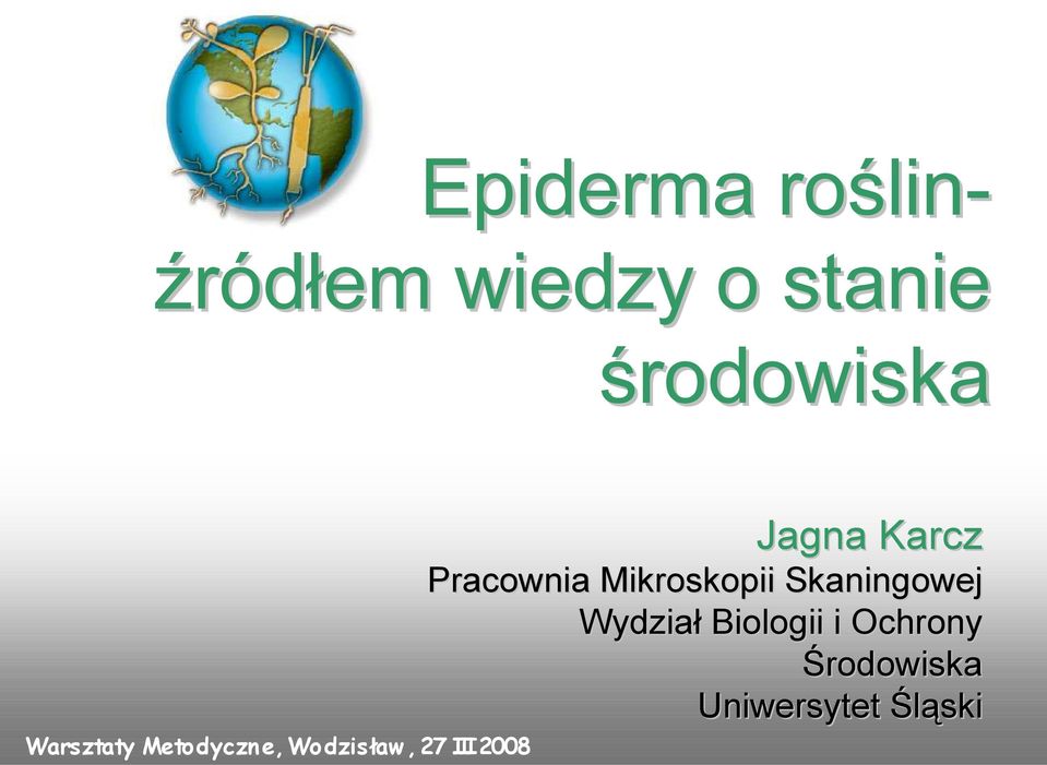 III 2008 Jagna Karcz Pracownia Mikroskopii