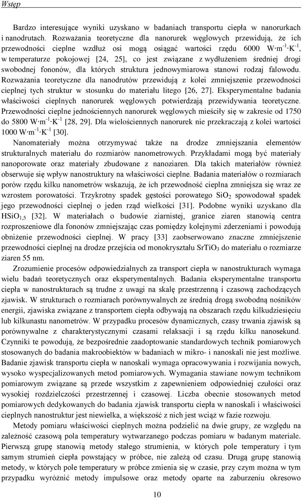 wydłużeniem średniej drogi swobodnej fononów, dla których struktura jednowymiarowa stanowi rodzaj falowodu.