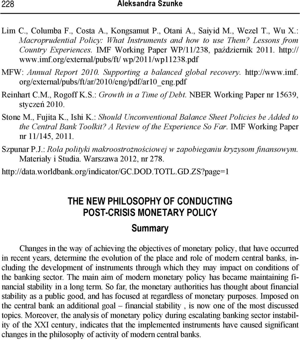 pdf Reinhart C.M., Rogoff K.S.: Growth in a Time of Debt. NBER Working Paper nr 15639, styczeń 2010. Stone M., Fujita K., Ishi K.