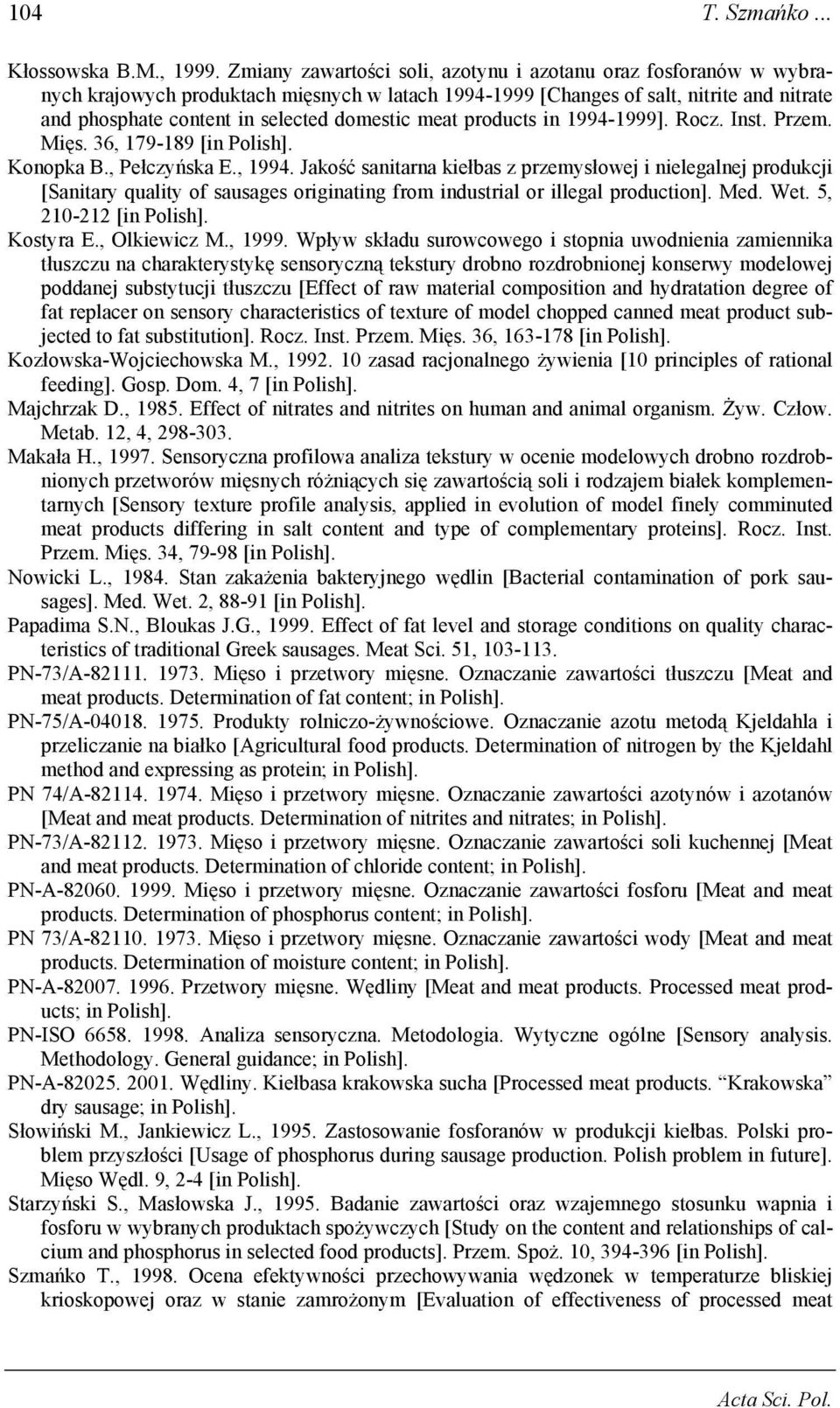 meat products in 1994-1999]. Rocz. nst. Przem. Mięs. 36, 179-189 [in Polish]. Konopka B., Pełczyńska E., 1994.