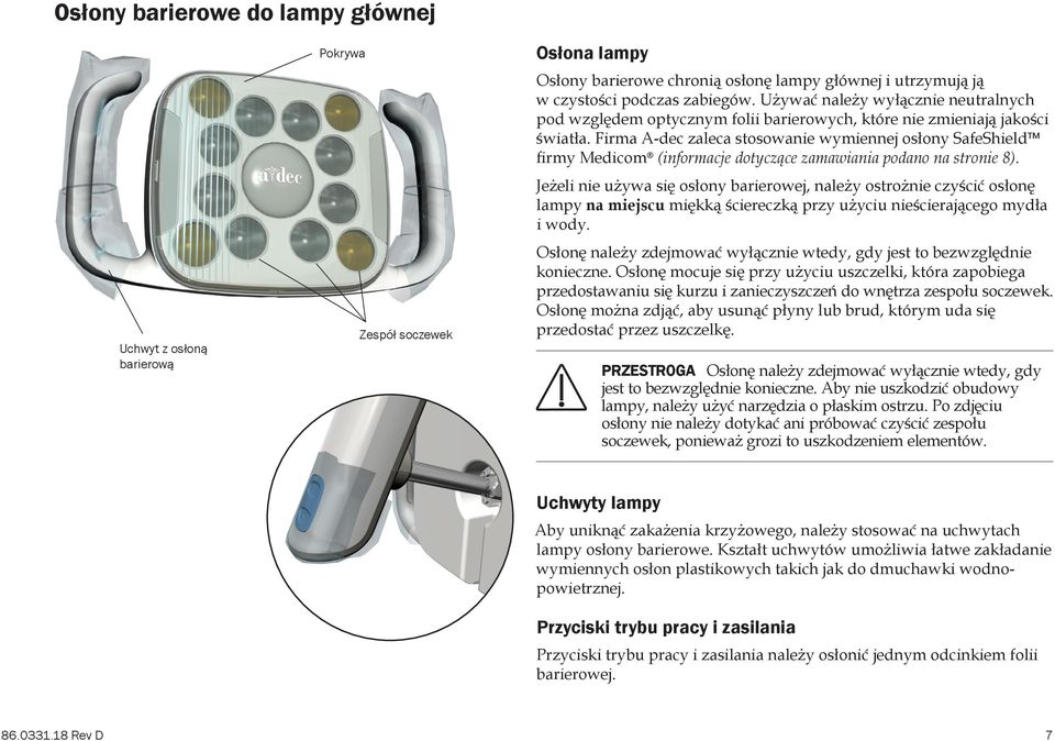 Firma A-dec zaleca stosowanie wymiennej osłony SafeShield firmy Medicom (informacje dotyczące zamawiania podano na stronie 8).