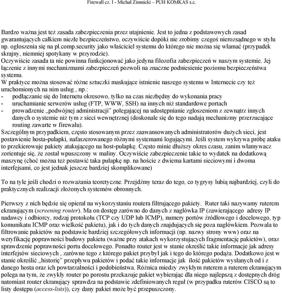 security jako właściciel systemu do którego nie można się włamać (przypadek skrajny, niemniej spotykany w przyrodzie).