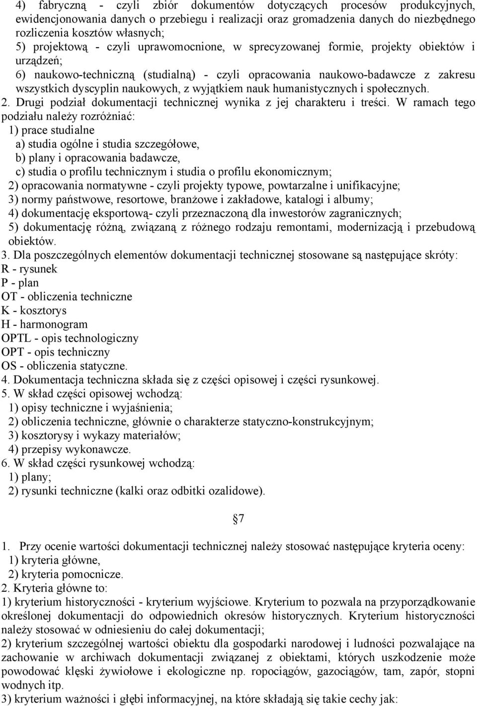 wyjątkiem nauk humanistycznych i społecznych. 2. Drugi podział dokumentacji technicznej wynika z jej charakteru i treści.