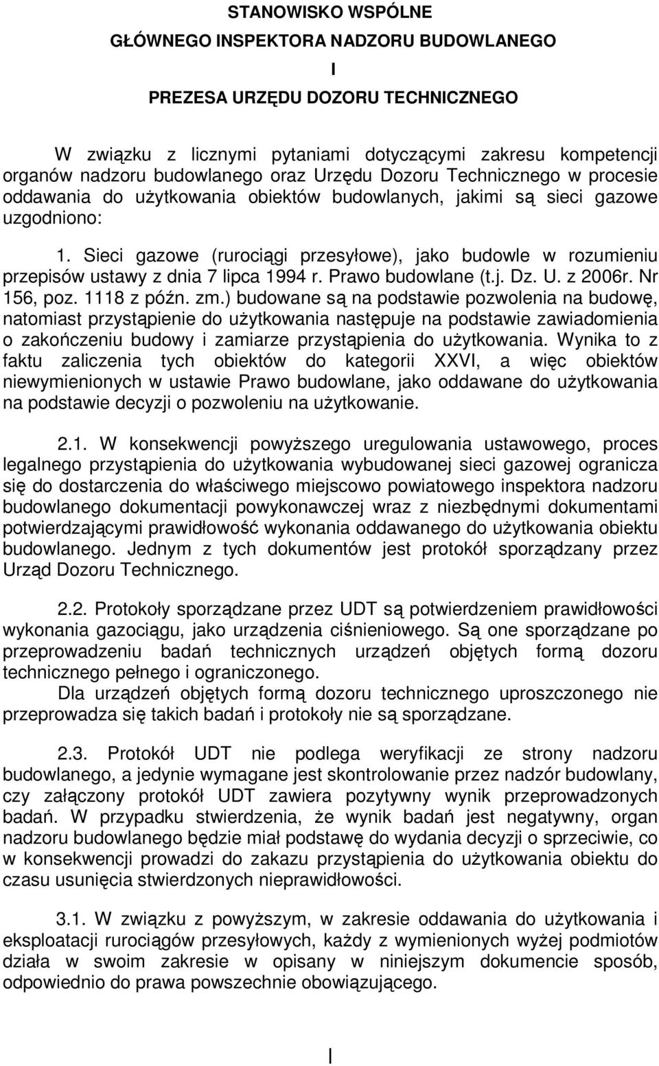 Sieci gazowe (rurociągi przesyłowe), jako budowle w rozumieniu przepisów ustawy z dnia 7 lipca 1994 r. Prawo budowlane (t.j. Dz. U. z 2006r. Nr 156, poz. 1118 z późn. zm.