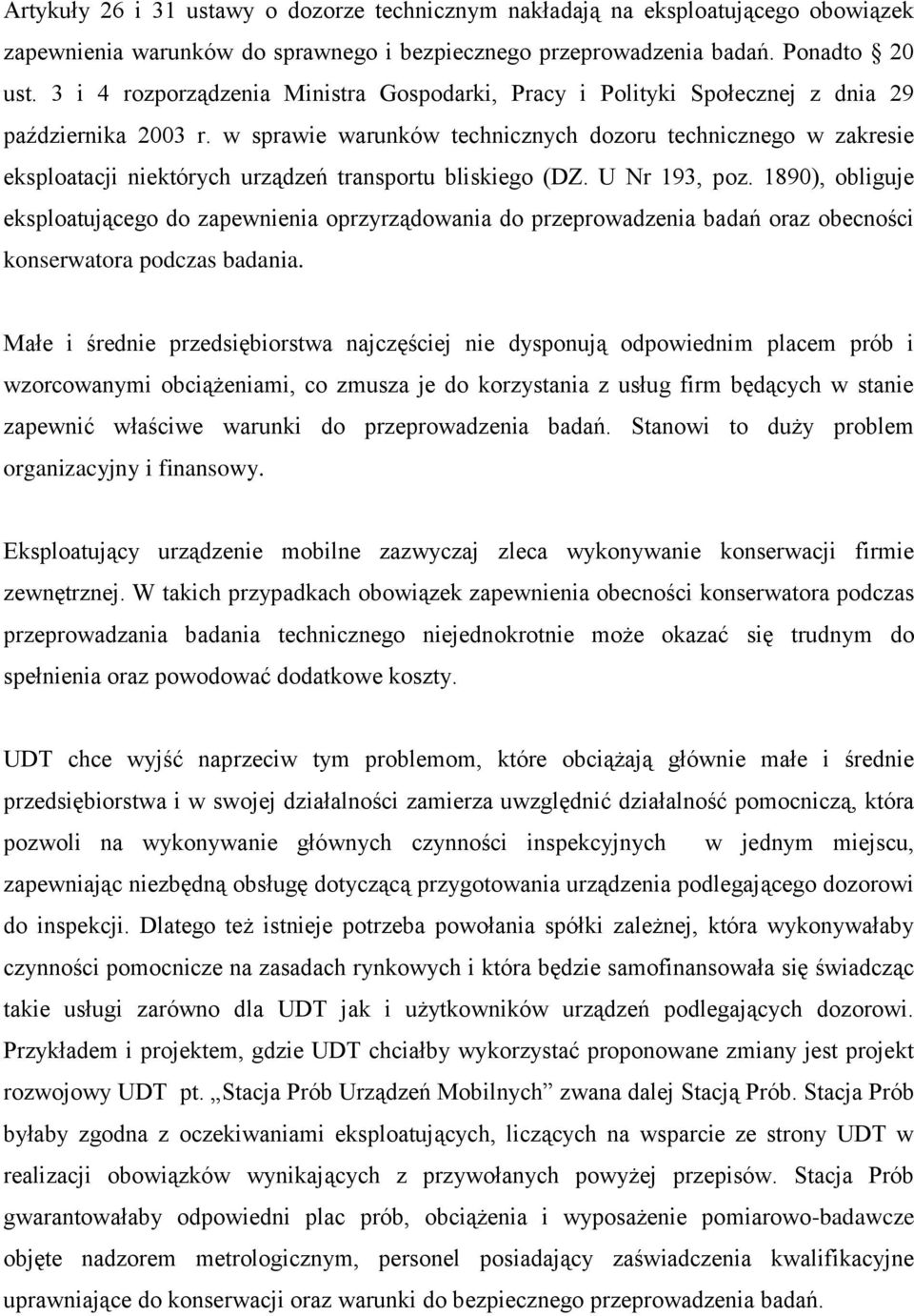 w sprawie warunków technicznych dozoru technicznego w zakresie eksploatacji niektórych urządzeń transportu bliskiego (DZ. U Nr 193, poz.