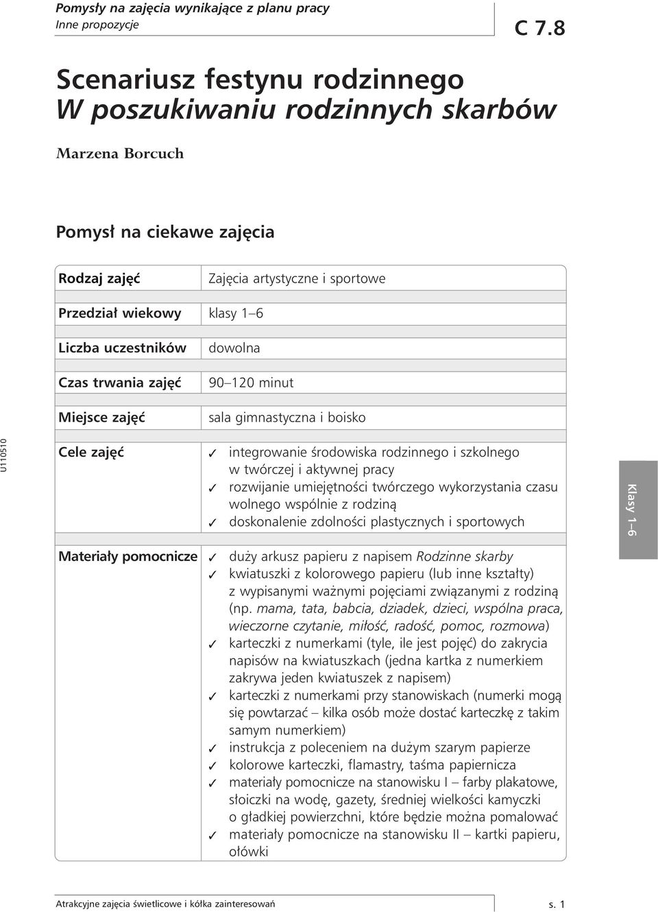 wykorzystania czasu wolnego wspólnie z rodzinà doskonalenie zdolnoêci plastycznych i sportowych Materia y pomocnicze du y arkusz papieru z napisem Rodzinne skarby kwiatuszki z kolorowego papieru (lub