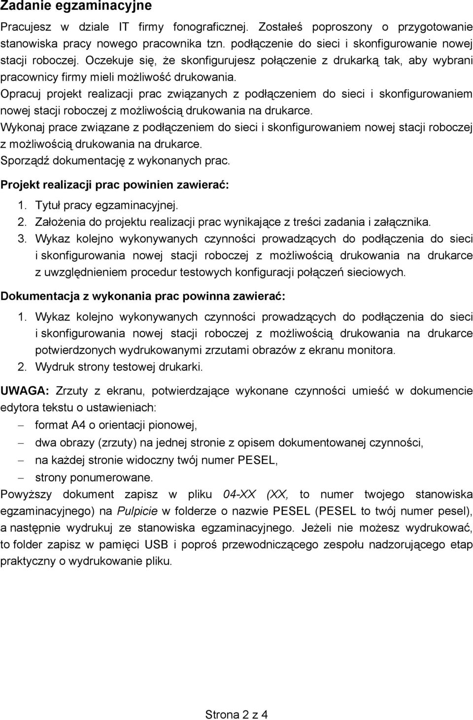 Opracuj projekt realizacji prac zwi zanych z pod czeniem do sieci i skonfigurowaniem nowej stacji roboczej z mo liwo ci drukowania na drukarce.