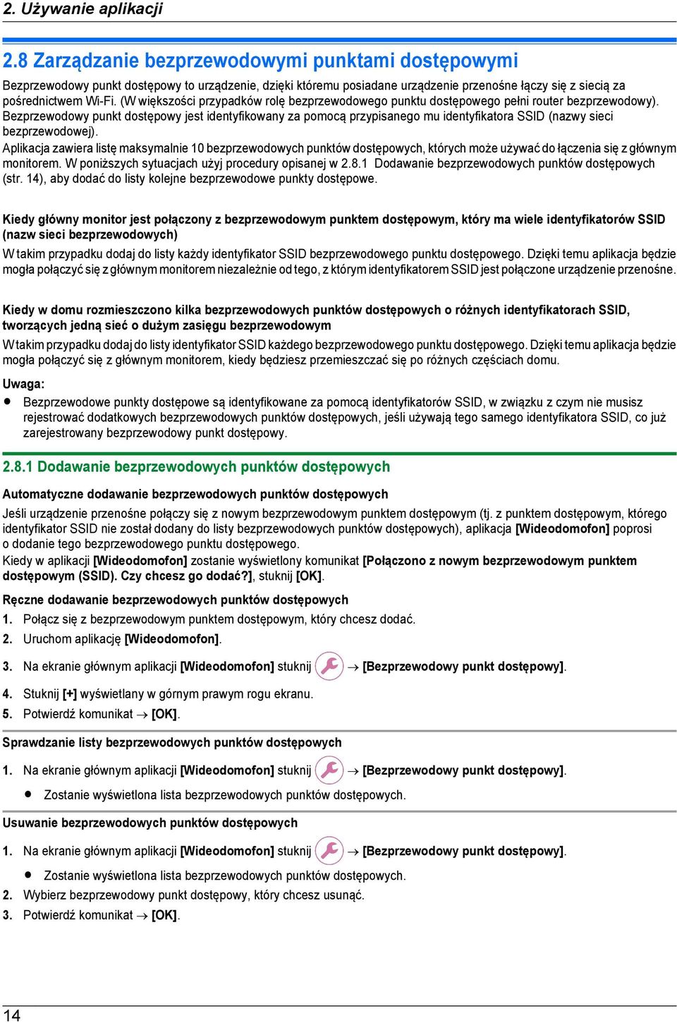 (W większości przypadków rolę bezprzewodowego punktu dostępowego pełni router bezprzewodowy).