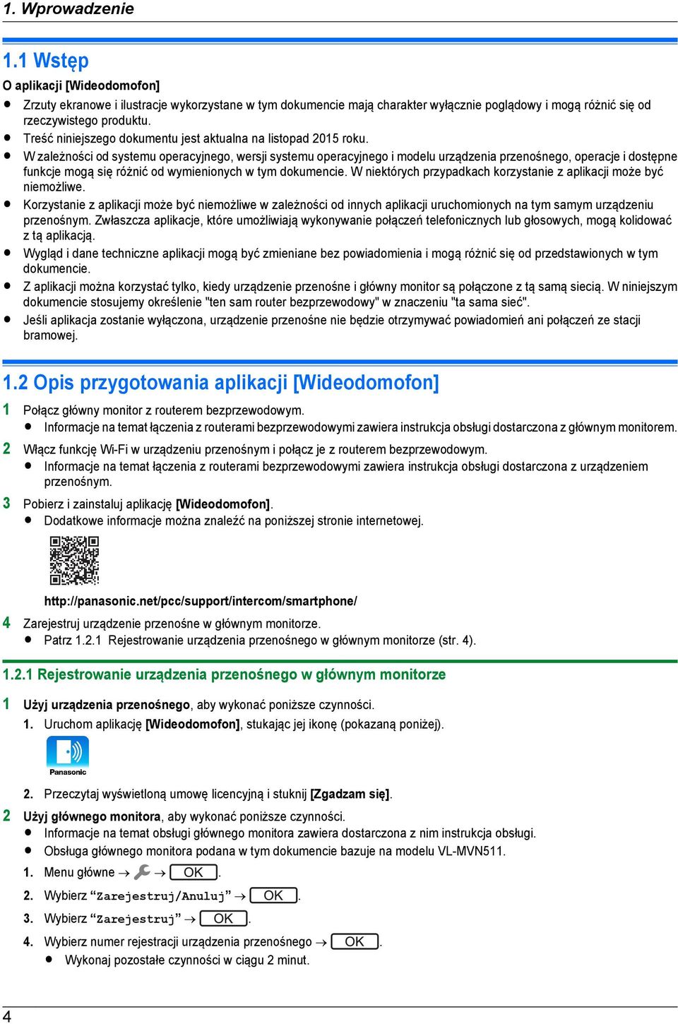 W zależności od systemu operacyjnego, wersji systemu operacyjnego i modelu urządzenia przenośnego, operacje i dostępne funkcje mogą się różnić od wymienionych w tym dokumencie.