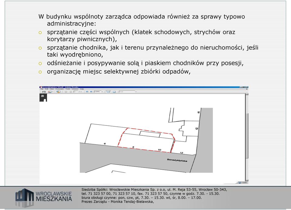 chodnika, jak i terenu przynależnego do nieruchomości, jeśli taki wyodrębniono, odśnieżanie